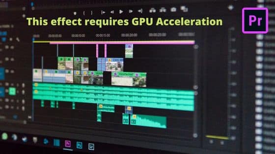 Solved: This effect requires GPU acceleration on Premiere Pro