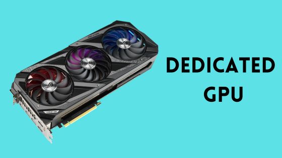 Dedicated GPU