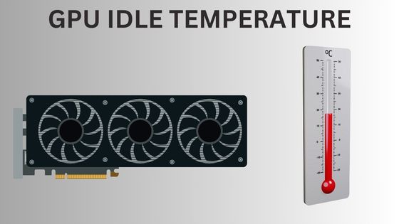 Understanding GPU Idle Temperature: A Beginner’s Guide