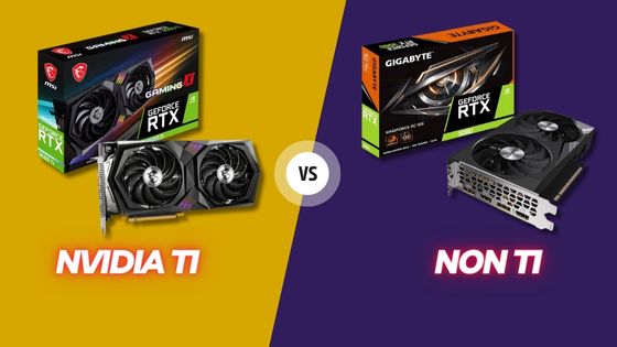 Nvidia Ti vs Non Ti: A Comprehensive Comparison